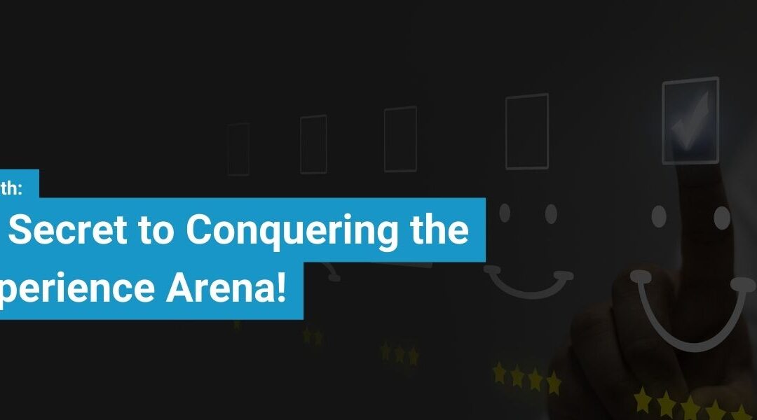 Unlock Unprecedented Growth: The Ultimate Secret to Conquering the Customer Experience Arena!